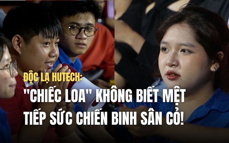 Độc lạ HUTECH: 'Chiếc loa' không biết mệt tiếp sức chiến binh sân cỏ!