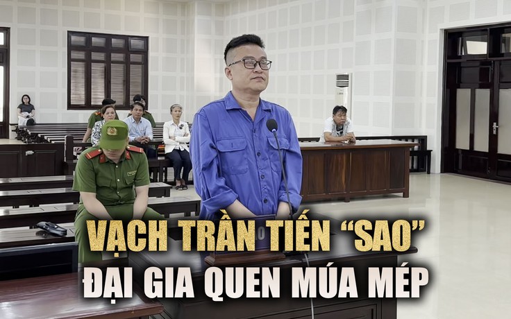 Chân dung đại gia bất động sản Tiến 'sao' lừa đảo bằng trò múa mép