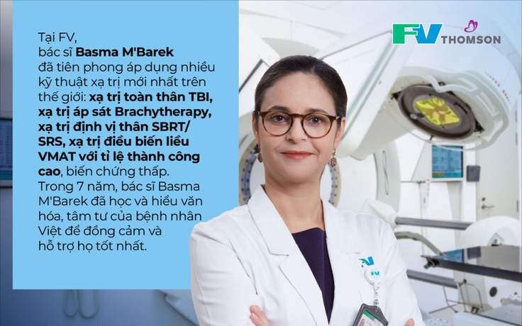 Bác sĩ Basma M’Barek (Bệnh viện FV): nỗ lực đến cùng vì bệnh nhân ung thư