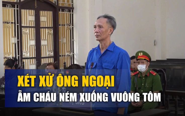 Cãi nhau với vợ, ẵm cháu ngoại 2 tuổi ném xuống vuông tôm