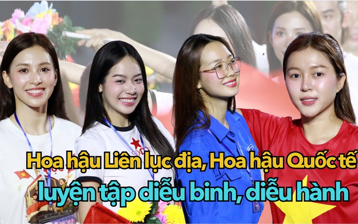 Hoa hậu Liên lục địa, Hoa hậu Quốc tế háo hức luyện tập diễu binh, diễu hành Hoa hậu Liên lục địa, Hoa hậu Quốc tế háo hức luyện tập diễu binh, diễu hành