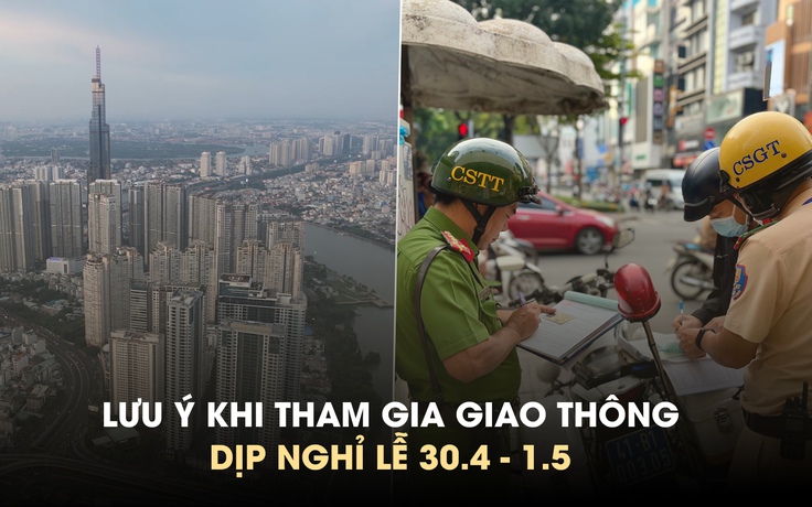 Tham gia giao thông dịp lễ 30.4, người dân cần lưu ý gì?