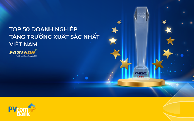PVcomBank 6 năm liên tiếp vào Top 50 Doanh nghiệp tăng trưởng xuất sắc nhất Việt Nam PVcomBank 6 năm liên tiếp vào Top 50 Doanh nghiệp tăng trưởng xuất sắc nhất Việt Nam