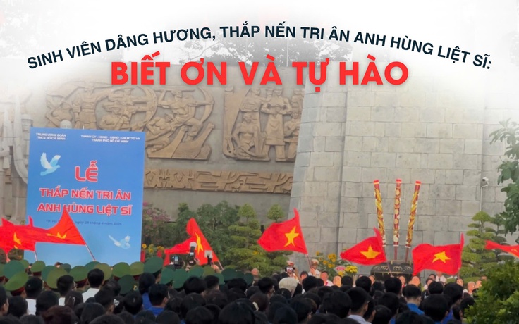 Sinh viên dâng hương, thắp nến tri ân anh hùng liệt sĩ: Biết ơn và tự hào