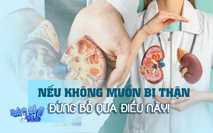 Nếu không muốn bị bệnh thận, đừng bỏ qua 5 thói quen này!
