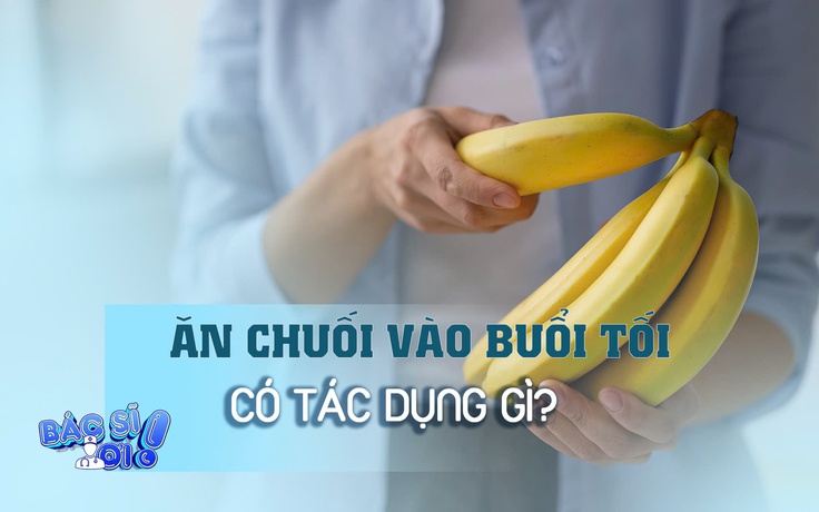 Ăn một quả chuối buổi tối giúp hỗ trợ tim mạch, ngủ ngon hơn

