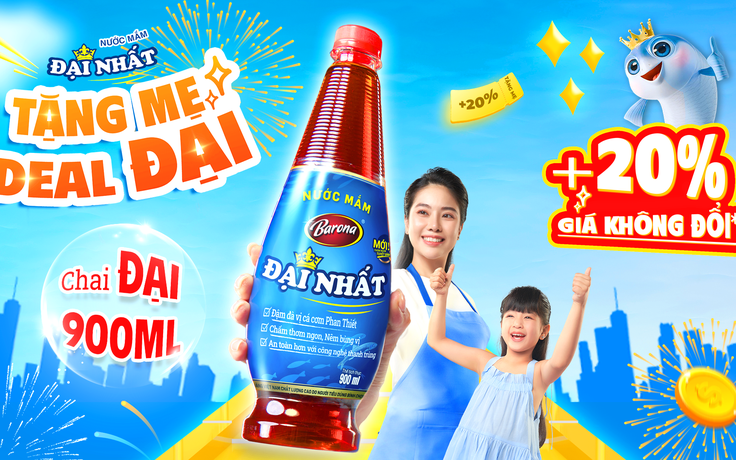 Nước mắm Đại Nhất ‘Tặng Mẹ Deal Đại - Thêm 20% Giá Không Đổi’! Nước mắm Đại Nhất ‘Tặng Mẹ Deal Đại - Thêm 20% Giá Không Đổi’!