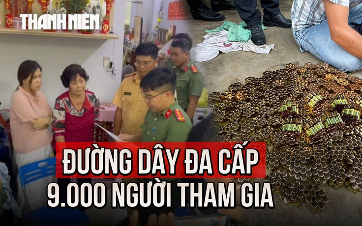 Bóc trần đường dây đa cấp ngàn tỉ với 9.000 người tham gia