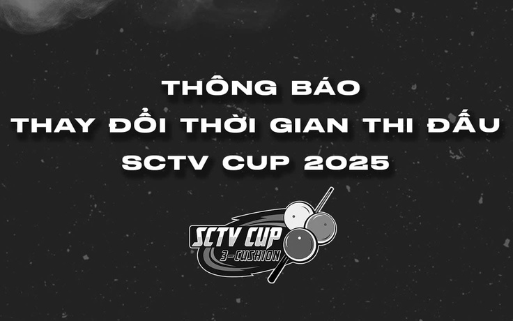Thay đổi lịch thi đấu Giải Billiards Carom 3 băng Quốc tế - SCTV Cup 2025