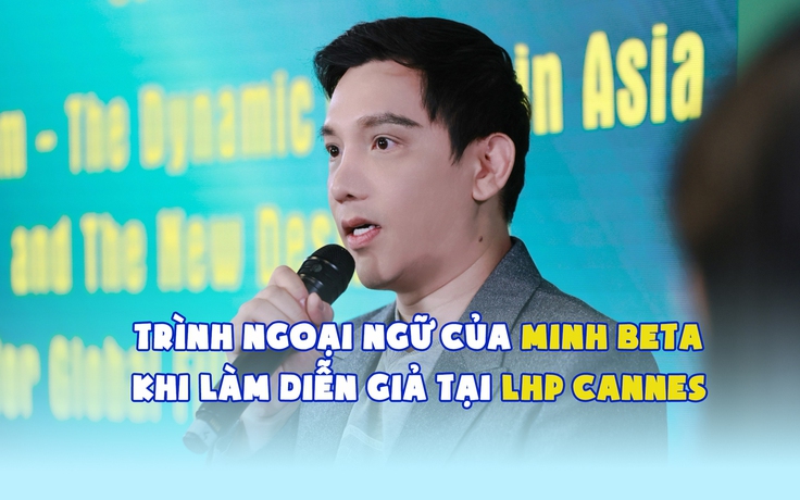 Trình ngoại ngữ của Minh Beta khi làm diễn giả tại LHP Cannes