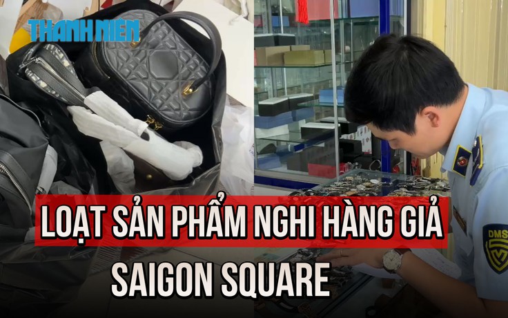 Kiểm tra ‘chợ hàng hiệu’ Saigon Square, phát hiện nhiều sản phẩm nghi vấn