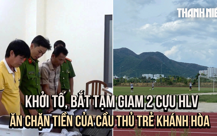 2 cựu HLV đội trẻ Khánh Hòa đã ăn chặn tiền của cầu thủ thế nào?