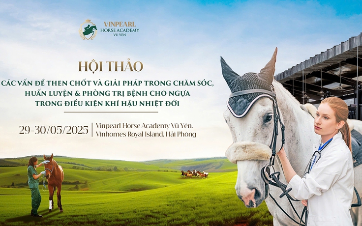 Học viện Cưỡi Ngựa Vinpearl Vũ Yên tổ chức hội thảo chuyên sâu hàng đầu về ngựa