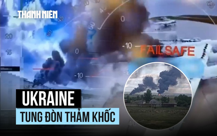 Xem UAV Ukraine hủy diệt các oanh tạc cơ 'không thể thay thế' của Nga