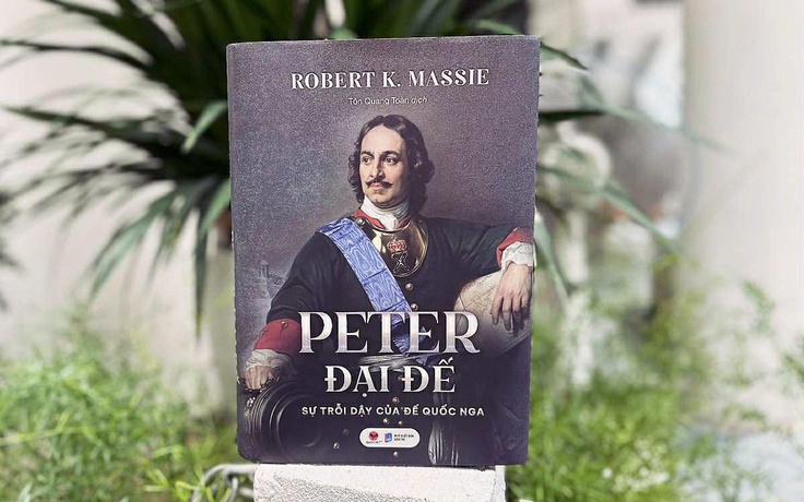 Tiết lộ về Peter Đại đế, một trong những nhân vật vĩ đại nhất nước Nga