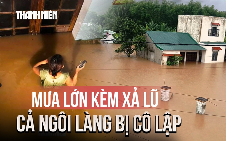 Mưa lớn do bão số 1 kèm thủy điện xả lũ, cả ngôi làng ở Quảng Nam bị cô lập