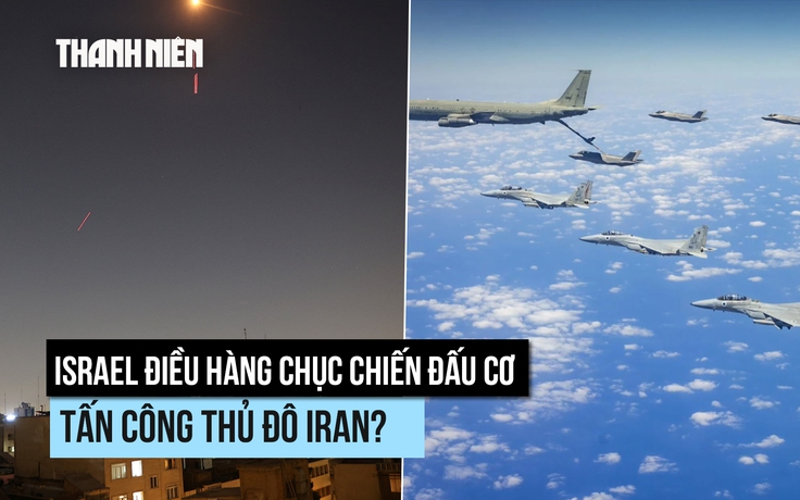 Không quân Israel tuyên bố đã 'lót đường' vào không kích thủ đô Iran