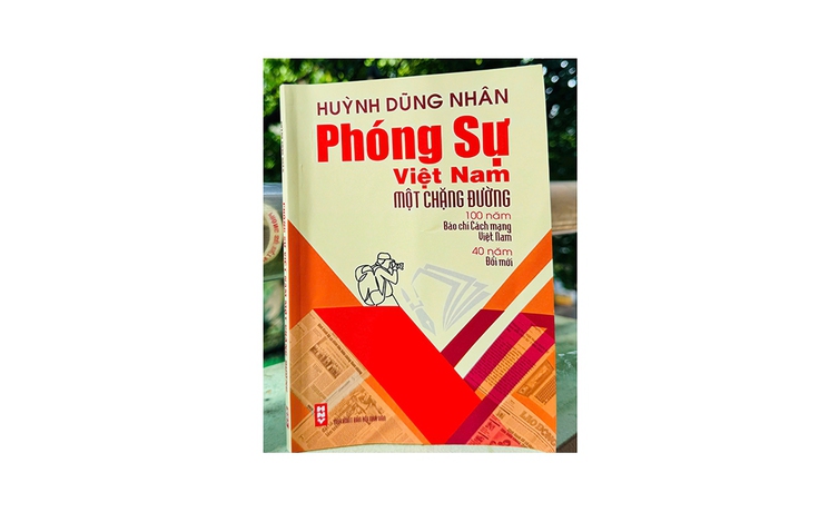 'Phóng sự Việt Nam một chặng đường' của cây bút Huỳnh Dũng Nhân
