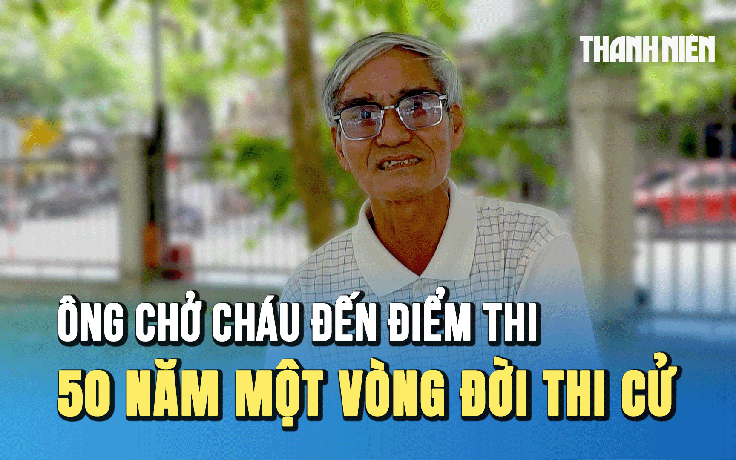 Ông chở cháu đến điểm thi tốt nghiệp THPT: 50 năm một vòng đời thi cử