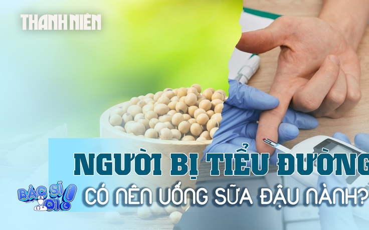 Người bệnh tiểu đường nên uống sữa đậu nành như thế nào?