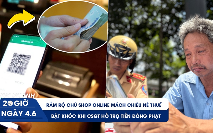Xem nhanh 20h ngày 4.6: Rầm rộ chủ shop online mách chiêu né thuế | Bật khóc khi CSGT hỗ trợ tiền đóng phạt
