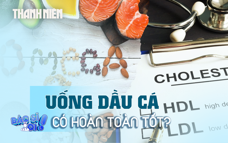 Uống dầu cá như thế nào tốt cho sức khỏe?