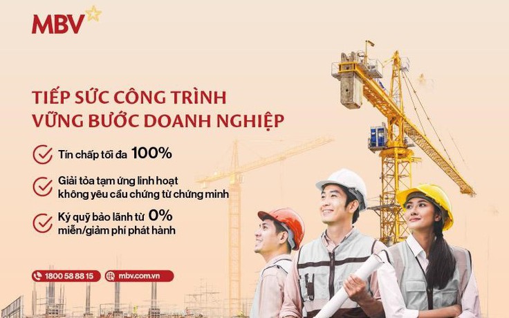 Gỡ ‘điểm nghẽn’ tài chính, MBV đồng hành cùng doanh nghiệp tăng tốc thi công