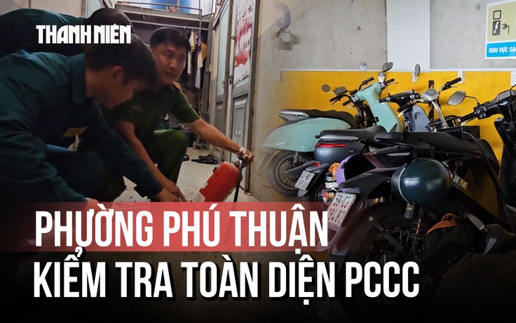 Sau vụ cháy cư xá Độc Lập, phường Phú Thuận kiểm tra toàn diện PCCC