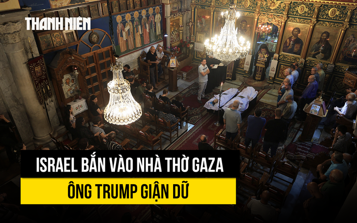 Israel nã đạn vào nhà thờ Gaza, ông Trump giận dữ đòi giải thích