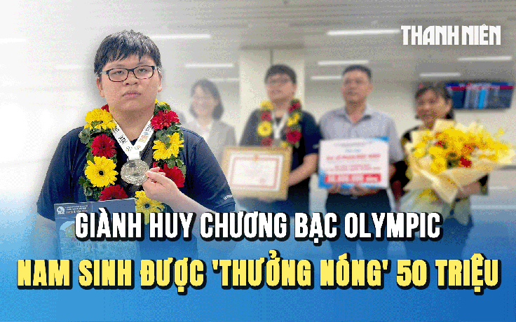 Nam sinh được 'thưởng nóng' 50 triệu đồng sau khi giành huy chương bạc Olympic toán quốc tế
