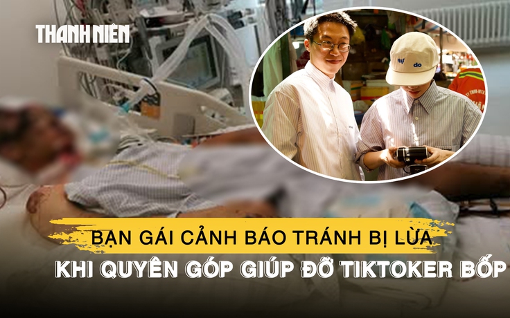Cộng đồng mạng kêu gọi giúp đỡ TikToker Bốp, bạn gái cảnh báo tránh bị lừa