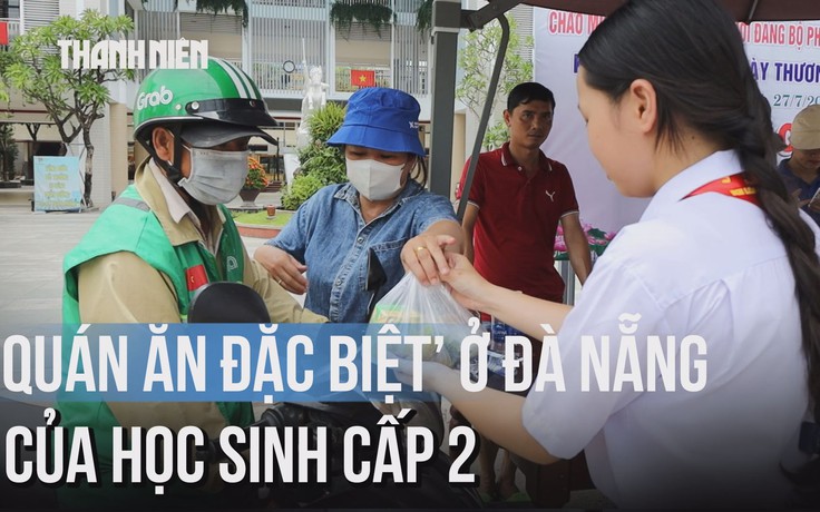 Xúc động: Học sinh cấp 2 mở 'quán ăn đặc biệt' ngay giữa nắng hè ở Đà Nẵng