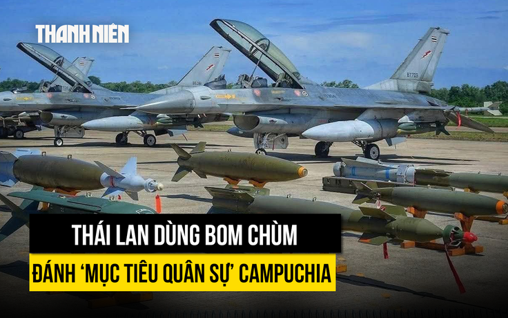 Thái Lan thừa nhận dùng bom chùm đánh 'mục tiêu quân sự' Campuchia