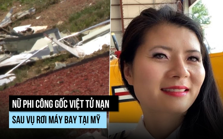 Nữ phi công gốc Việt rơi máy bay tử nạn tại Mỹ Nữ phi công gốc Việt rơi máy bay tử nạn tại Mỹ