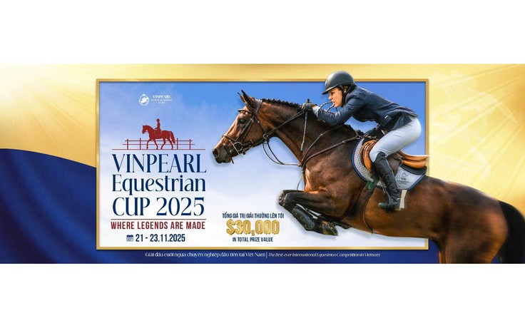 Sắp diễn ra giải cưỡi ngựa chuyên nghiệp tiên phong tại Việt Nam: Vinpearl Equestrian Cup 2025