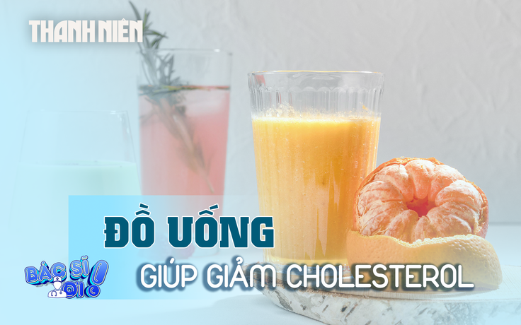 Bổ sung các loại đồ uống này giúp làm giảm cholesterol