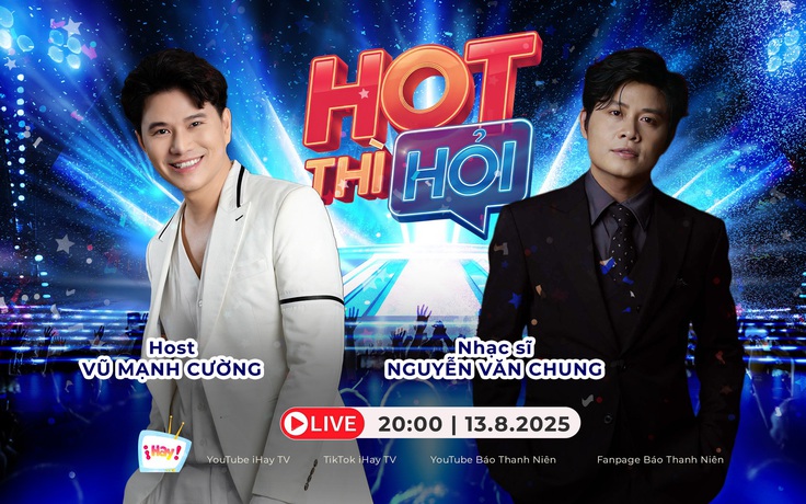HOT THÌ HỎI | Nguyễn Văn Chung: Nhạc sĩ ca khúc 'tỉ view' và những câu chuyện chưa kể