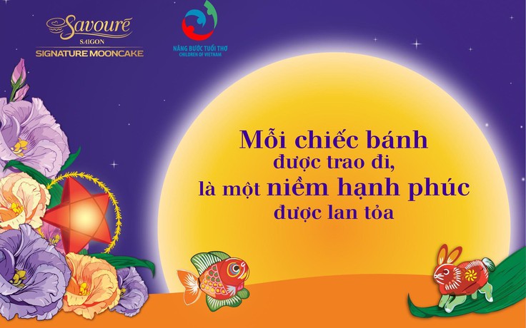 Savouré Bakery và Quỹ Nâng Bước Tuổi Thơ: 'Gửi trọn yêu thương - Lan tỏa hạnh phúc'