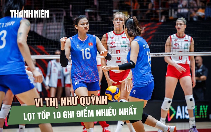 Vi Thị Như Quỳnh gây ‘sốt’ sau trận đấu với Ba Lan, lọt tốp 10 ghi điểm nhiều nhất