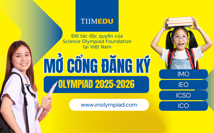 Olympic Quốc tế 2025 chính thức mở cổng đăng ký: IMO, IEO, ICSO, ICO
