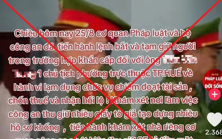 Tin giả 'chủ tịch phường ở Huế bị bắt' phát tán trên TikTok