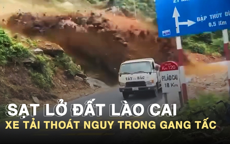 Khiếp vía video sạt lở đất Lào Cai, xe tải thoát nguy trong gang tấc