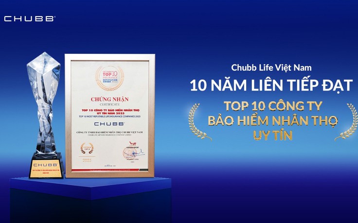 Top 10 doanh nghiệp bảo hiểm uy tín 2025 tiếp tục vinh danh Chubb Life Việt Nam