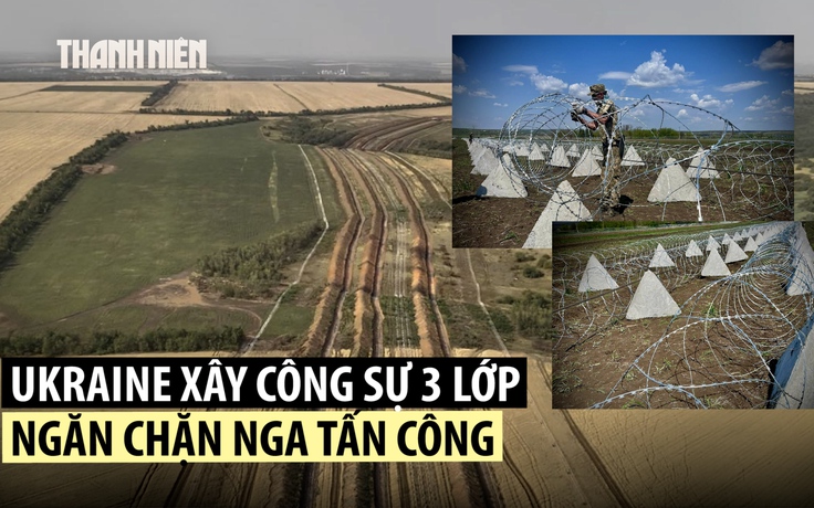 Ukraine gấp rút dựng phòng tuyến lớn kỷ lục để đối phó Nga?