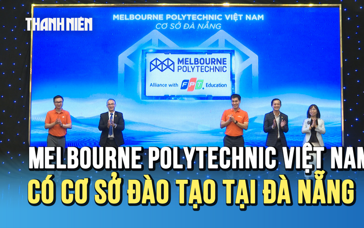 Melbourne Polytechnic Việt Nam có cơ sở đào tạo tại Đà Nẵng