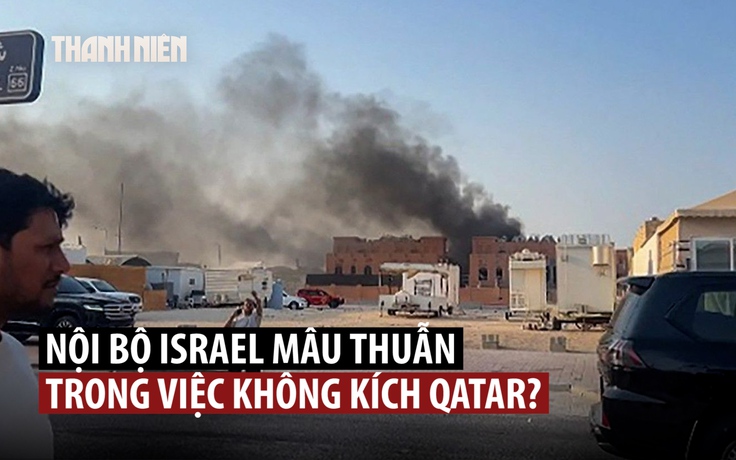 Tình báo Mossad phản đối, quân đội Israel phải tự không kích Qatar