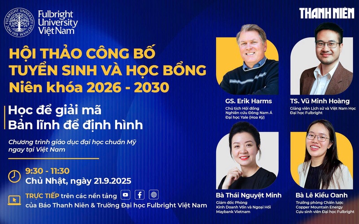 Hội thảo công bố tuyển sinh và học bổng Trường đại học Fulbright Việt Nam niên khóa