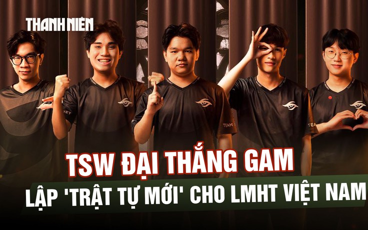 TSW đại thắng GAM, lập 'trật tự mới' cho Liên Minh Huyền Thoại Việt Nam
