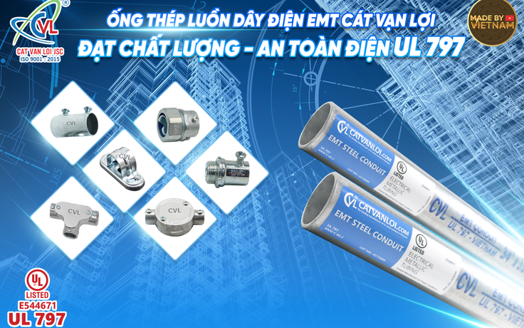 Cát Vạn Lợi - Doanh nghiệp Việt Nam đạt UL Listed cho ống thép luồn dây điện