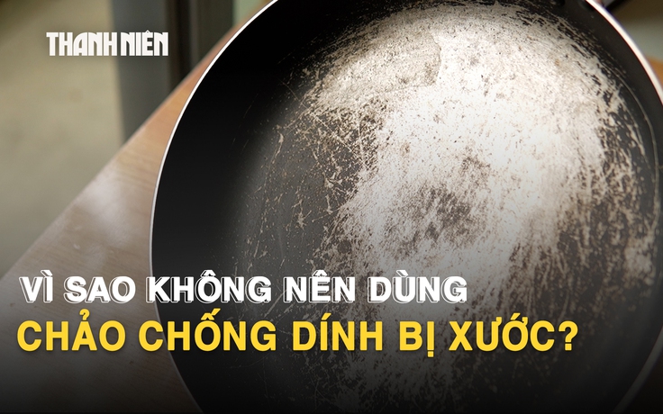Vì sao không nên dùng chảo chống dính bị xước?